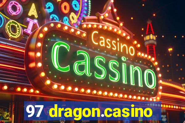 97 dragon.casino