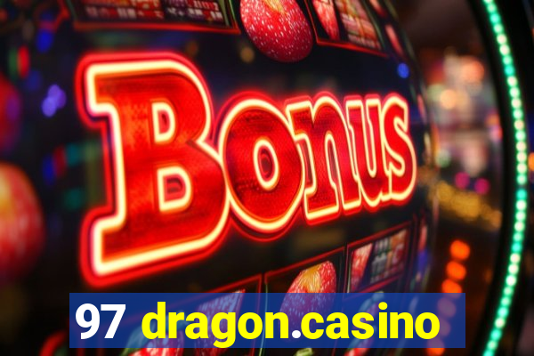97 dragon.casino