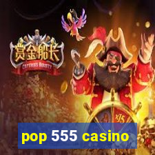 pop 555 casino