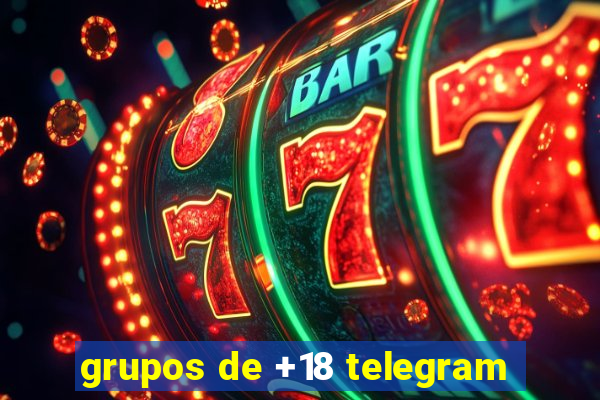 grupos de +18 telegram