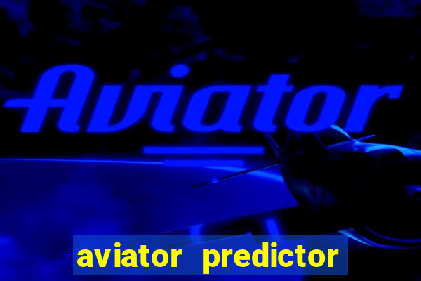 aviator predictor premium apk download