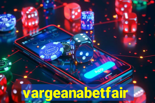 vargeanabetfair