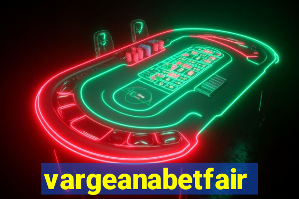 vargeanabetfair