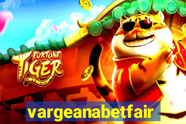 vargeanabetfair
