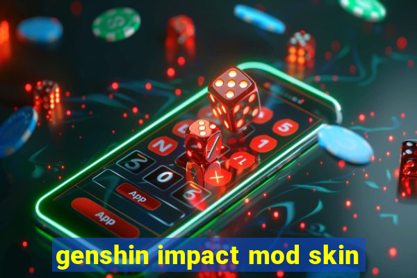 genshin impact mod skin