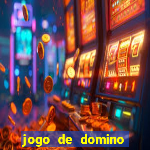 jogo de domino valendo dinheiro real