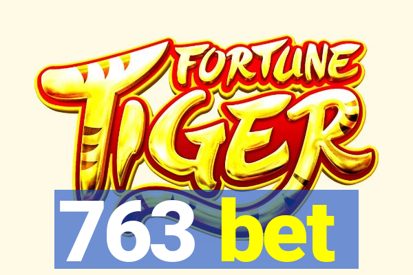 763 bet