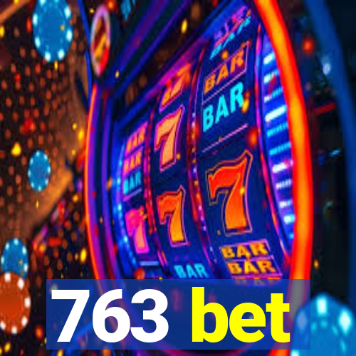 763 bet