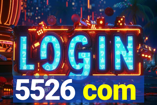 5526 com