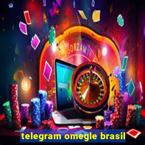 telegram omegle brasil