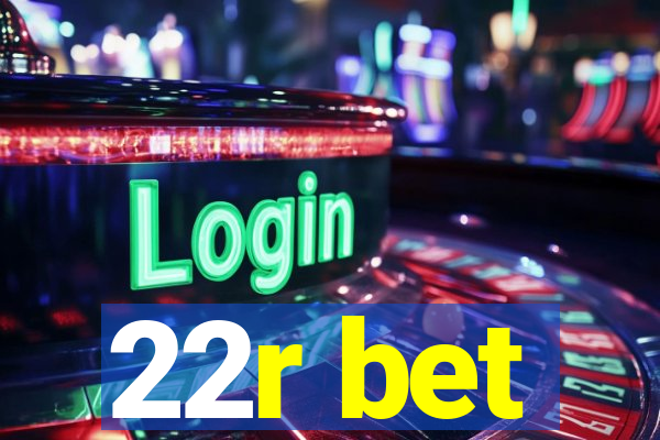 22r bet