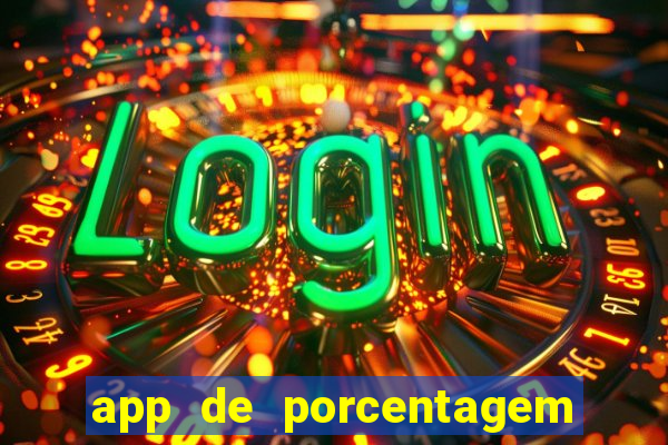 app de porcentagem de jogos slots