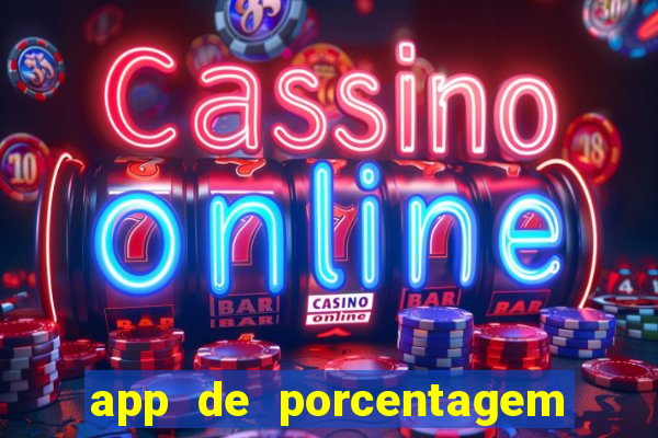 app de porcentagem de jogos slots