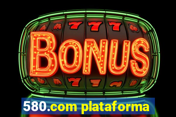 580.com plataforma