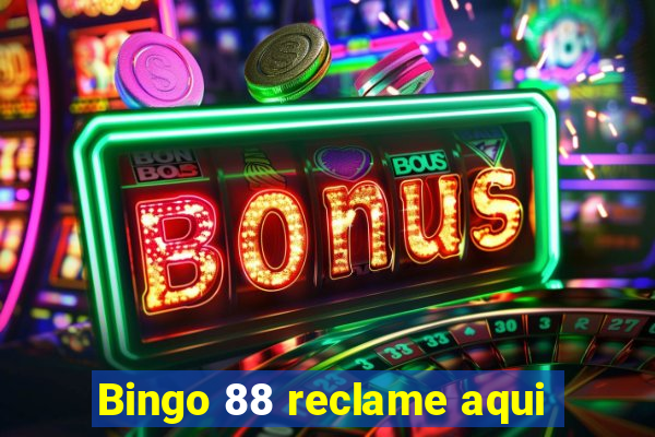 Bingo 88 reclame aqui