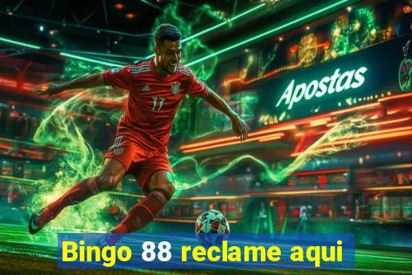 Bingo 88 reclame aqui
