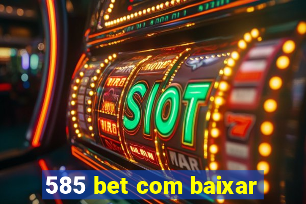 585 bet com baixar