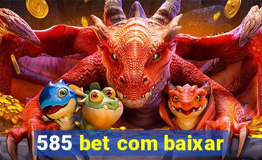 585 bet com baixar