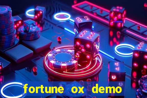 fortune ox demo dinheiro infinito