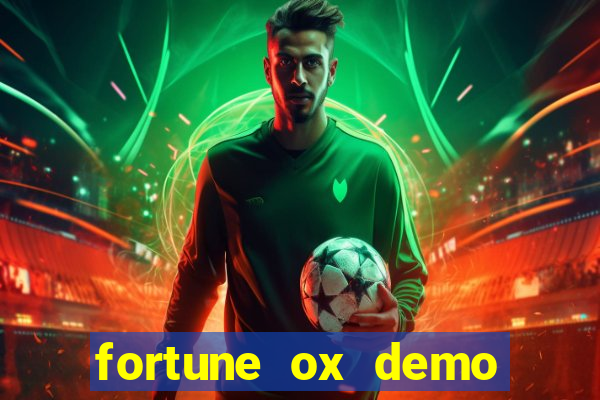 fortune ox demo dinheiro infinito