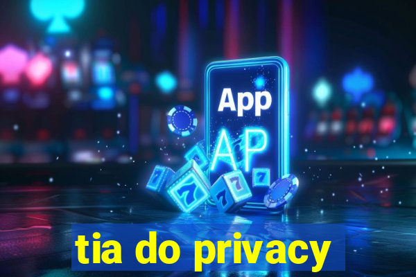 tia do privacy