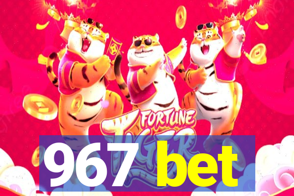 967 bet