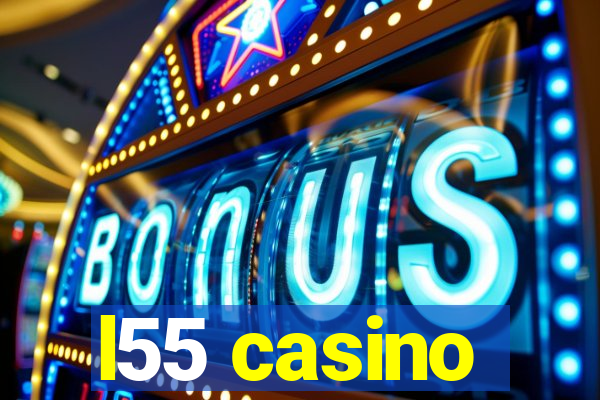 l55 casino