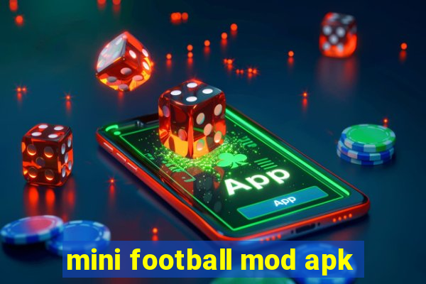 mini football mod apk