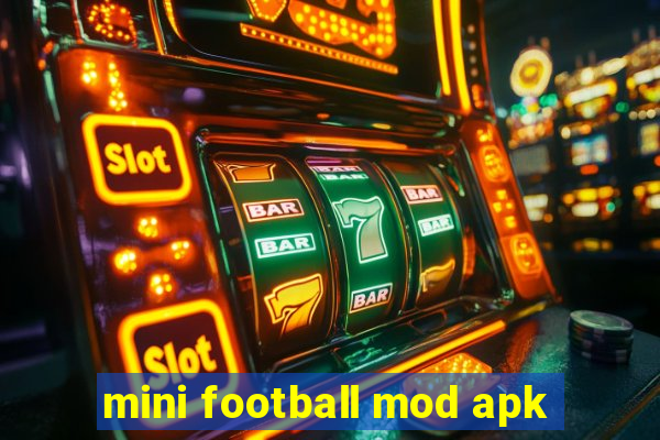mini football mod apk