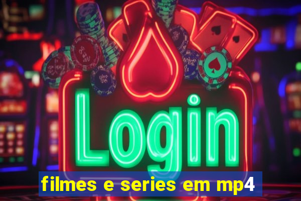 filmes e series em mp4
