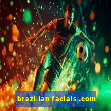 brazilian facials .com