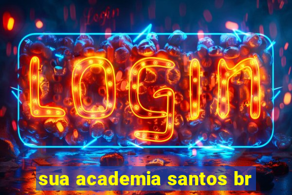 sua academia santos br