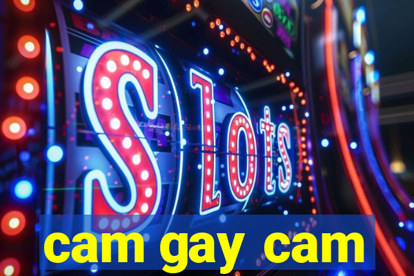 cam gay cam