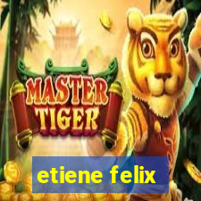 etiene felix