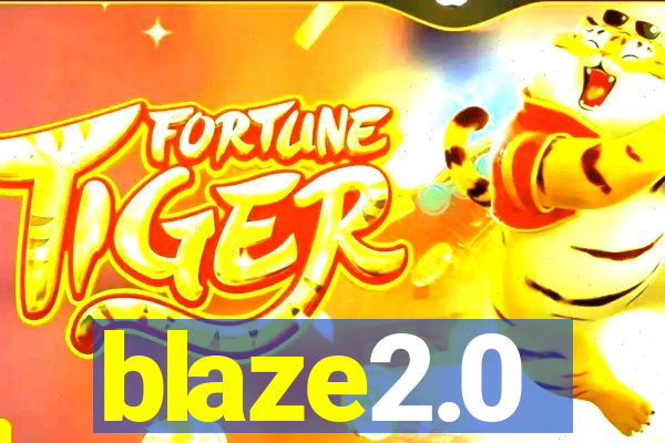 blaze2.0