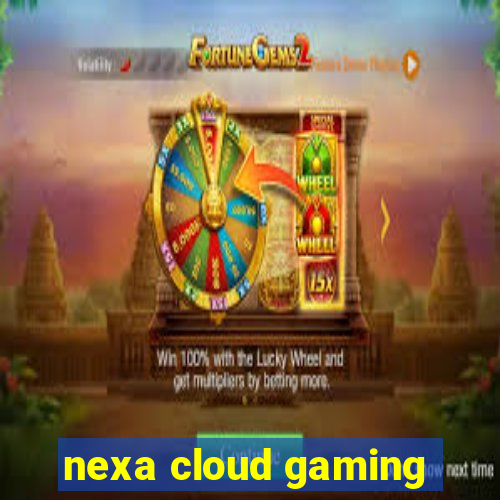 nexa cloud gaming