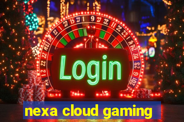 nexa cloud gaming