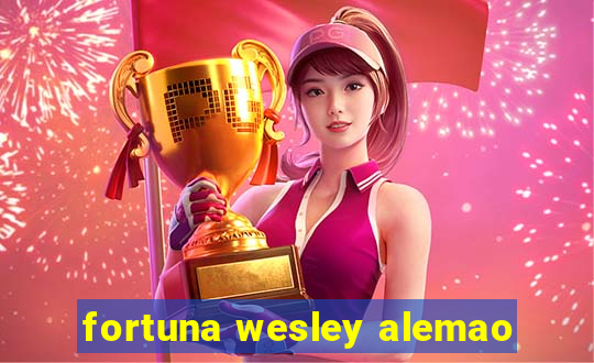 fortuna wesley alemao