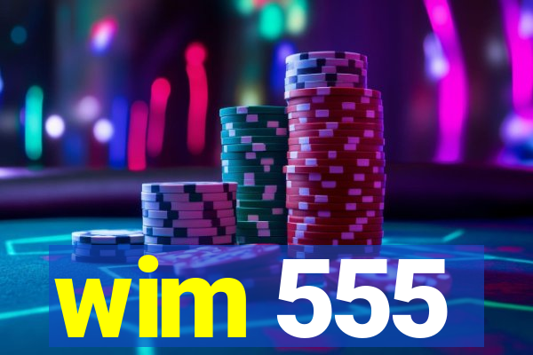 wim 555