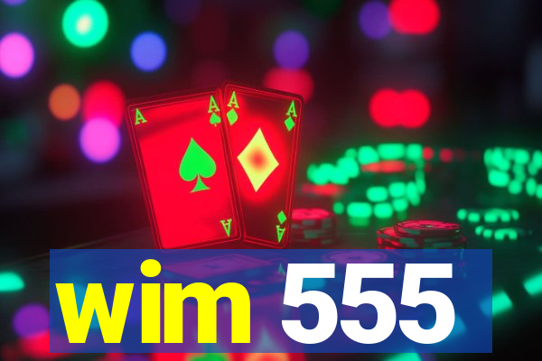 wim 555