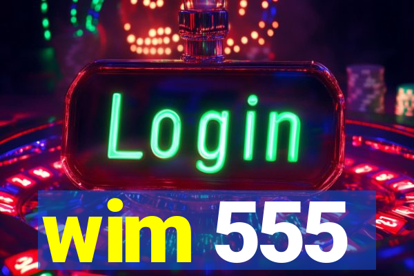 wim 555