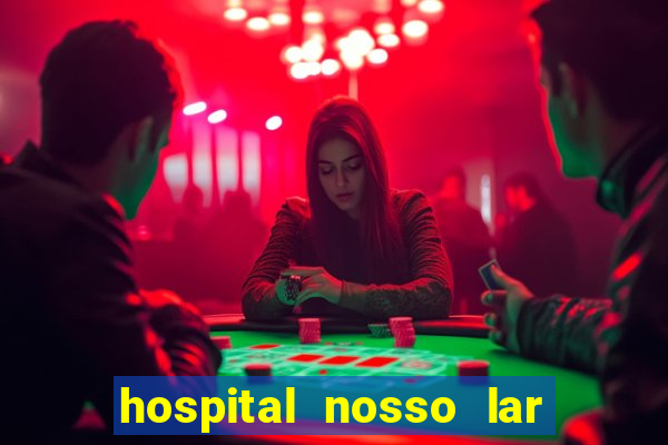 hospital nosso lar fortaleza telefone