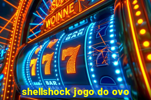shellshock jogo do ovo