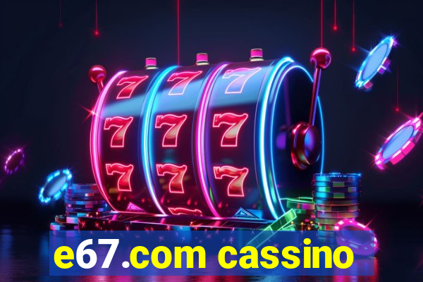 e67.com cassino