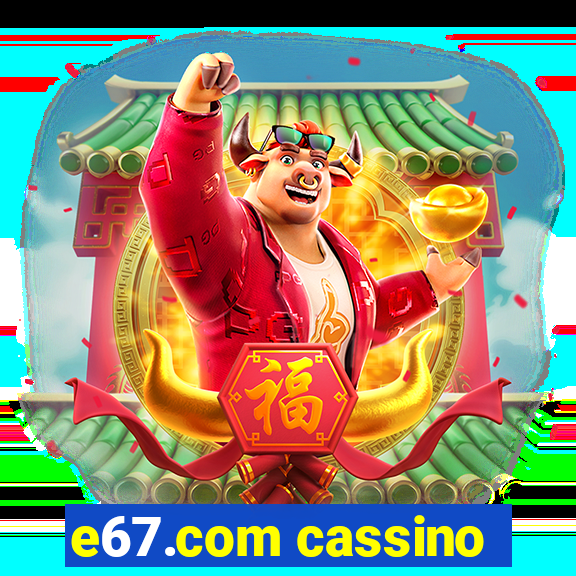 e67.com cassino