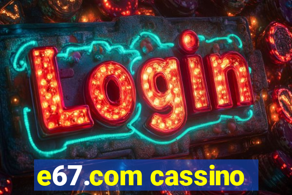 e67.com cassino