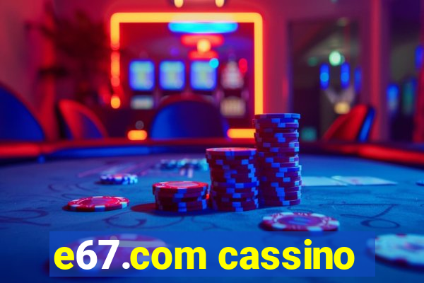e67.com cassino