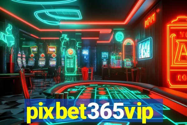 pixbet365vip