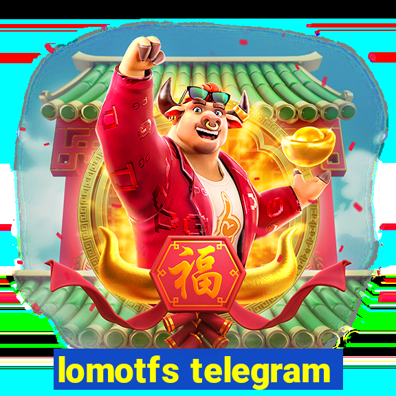 lomotfs telegram