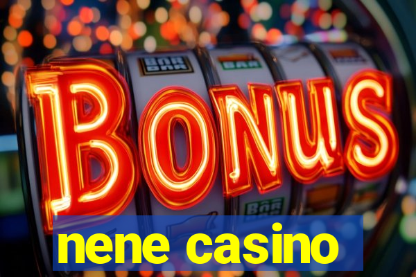 nene casino
